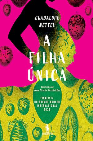 A Filha Única by Guadalupe Nettel