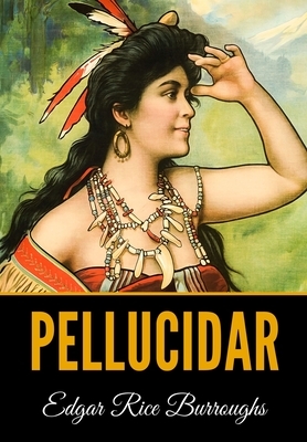 Pellucidar by Edgar Rice Burroughs