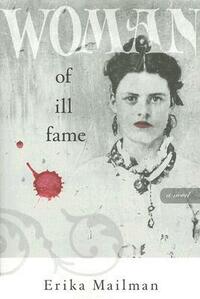 Woman of Ill Fame by Erika Mailman