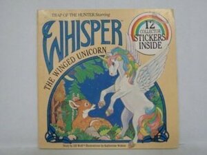 Trap of the Hunter Starring Whisper the Winged Unicorn by Jill Wolf