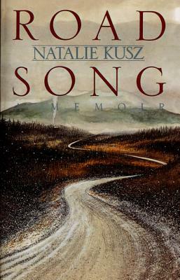 Road Song by Natalie Kusz