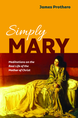 Simply Mary by James Prothero