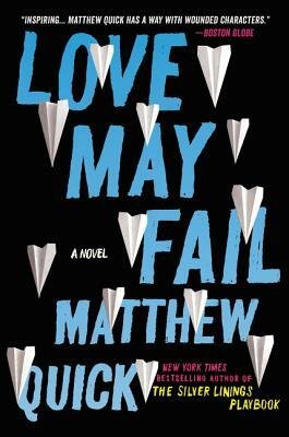 Love May Fail by Matthew Quick