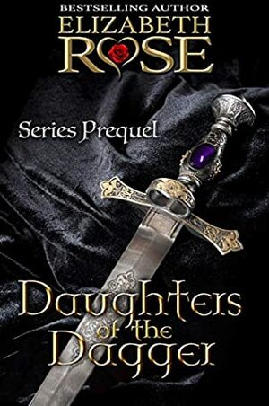 Daughters of the Dagger by Elizabeth Rose