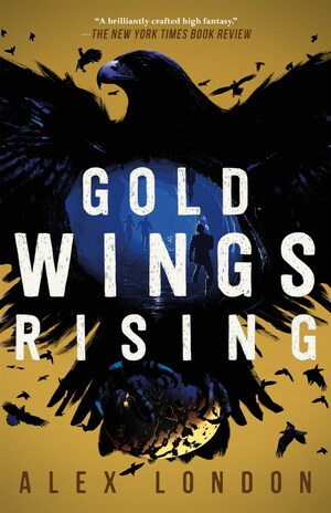 Gold Wings Rising by Alex London
