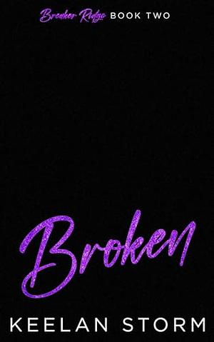 Broken by Keelan Storm