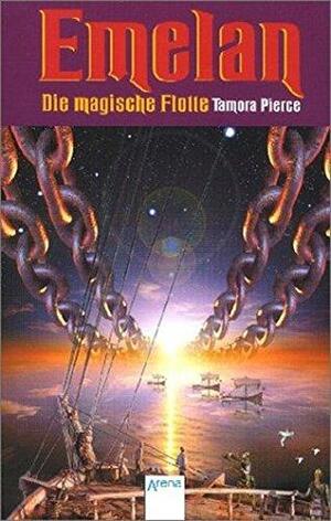 Emelan. Die magische Flotte by Tamora Pierce