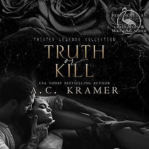 Truth Or Kill by A.C. Kramer