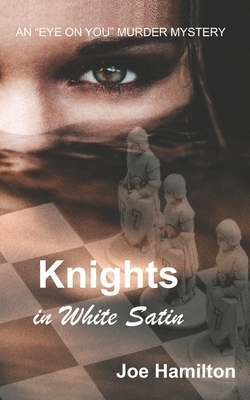 Eye on You - Knights in White Satin by Joe Hamilton