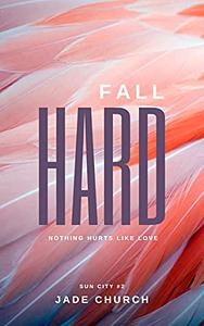 Fall Hard by Jade Church