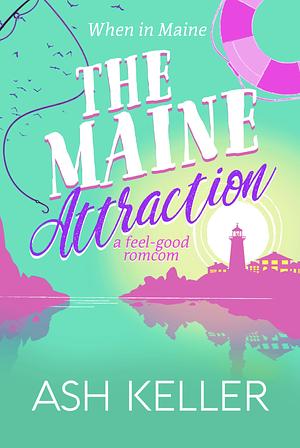 Her Maine Attraction  by Ash Keller