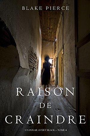 Raison de Craindre by Blake Pierce