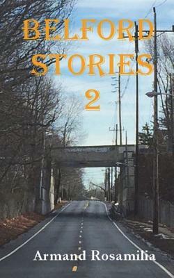Belford Stories 2 by Armand Rosamilia