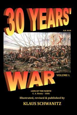30 Years' War: Lion of the North by Klaus Schwanitz, G.A. Henty