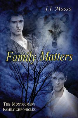 The Montgomery Family Chronicles, Book 4: Family Matters by J. J. Massa