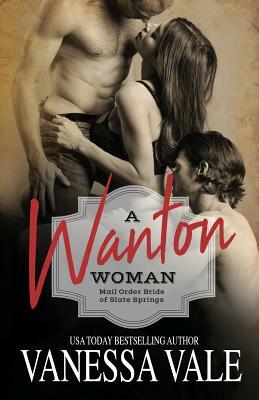 A Wanton Woman: Large Print by Vanessa Vale