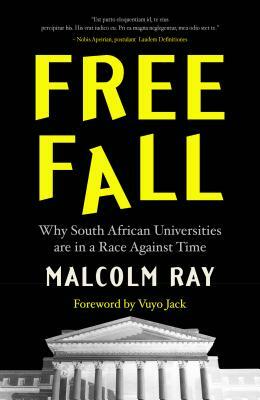 Free Fall: Why South African Universities Are in a Race Against Time by Malcolm Ray