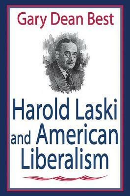 Harold Laski and American Liberalism by Gary Best