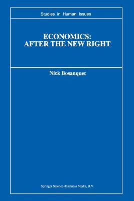 Economics: After the New Right by Nick Bosanquet