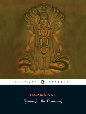 Hymns for the Drowning by A.K. Ramanujan, Nammalvar