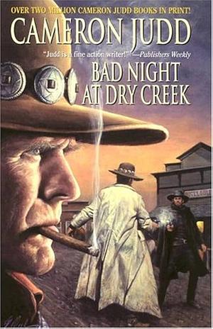 Bad Night at Dry Creek by Cameron Judd