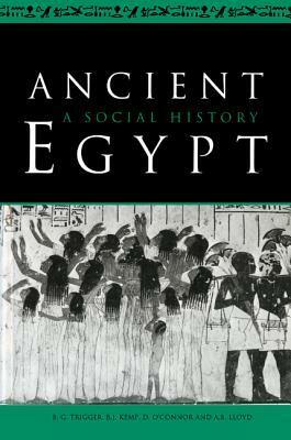 Ancient Egypt: A Social History by Bruce G. Trigger, David O'Connor, Barry J. Kemp, Alan B. Lloyd