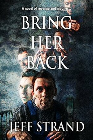 Bring Her Back by Jeff Strand