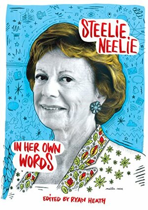 Steelie Neelie: Neelie Kroes In Her Own Words by Ryan Heath