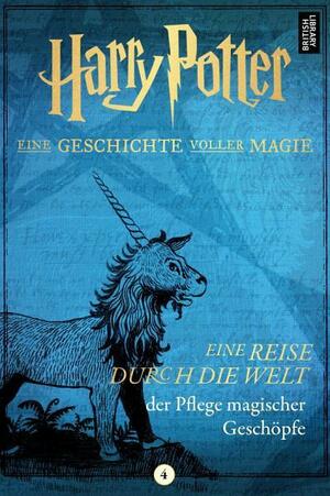 Eine Reise durch die Welt der Pflege magischer Geschöpfe by Pottermore Publishing