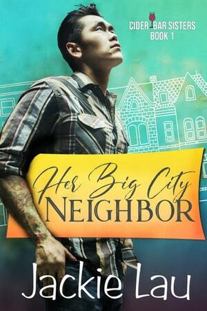 Her Big City Neighbor by Jackie Lau