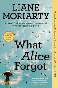 What Alice Forgot by Liane Moriarty