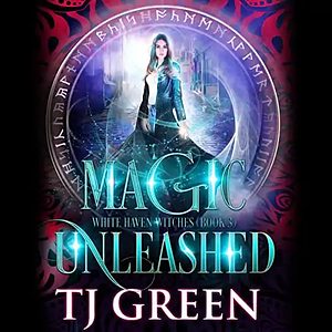 Magic Unleashed by T.J. Green