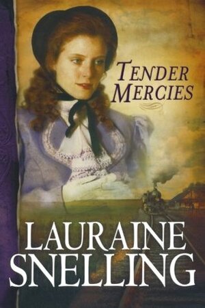 Tender Mercies by Lauraine Snelling