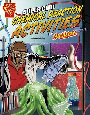 Super Cool Chemical Reaction Activities with Max Axiom by Agnieszka Jozefina Biskup