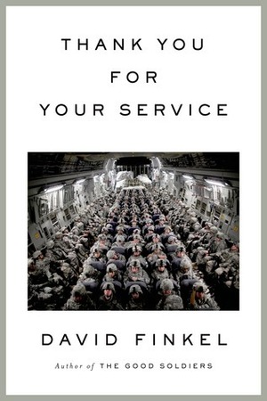 Thank You for Your Service by David Finkel