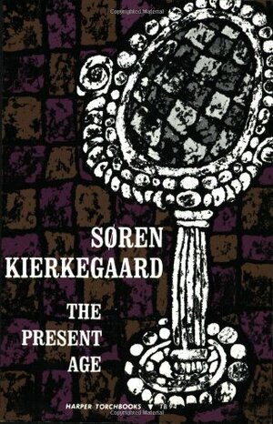 The Present Age by Søren Kierkegaard