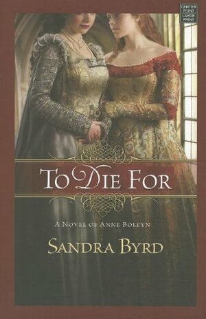 To Die for by Sandra Byrd