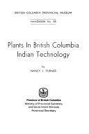 Plants in British Columbia Indian Technology by Nancy J. Turner