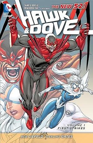 Hawk & Dove, Vol. 1: First Strikes by Sterling Gates
