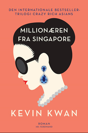 Millionæren fra Singapore by Kevin Kwan