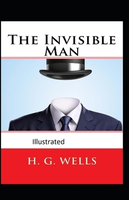 The Invisible Man Illustrated by H.G. Wells