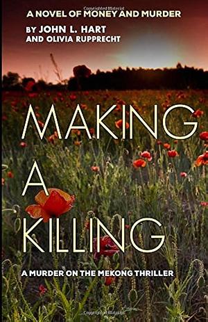 MAKING A KILLING by Olivia Rupprecht, John L. Hart, John L. Hart