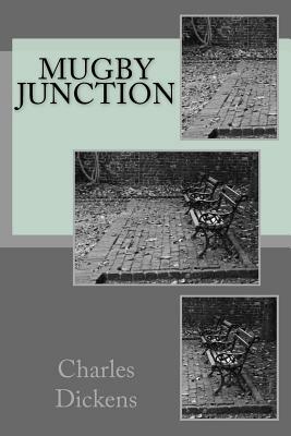 Mugby Junction by Charles James Collins, Andrew Halliday, Amelia Ann Blanford Edwards
