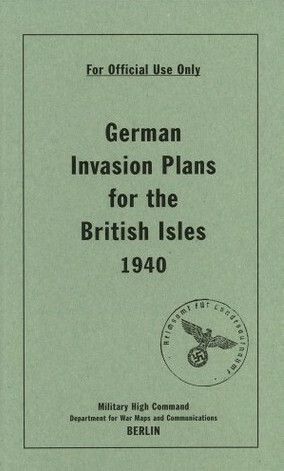 German Invasion Plans for the British Isles: 1940 by Bodleian Library