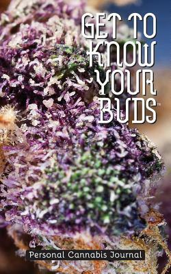 Get to Know Your Buds: Personal Cannabis Journal - Vol 1 by Shawn Aveningo Sanders