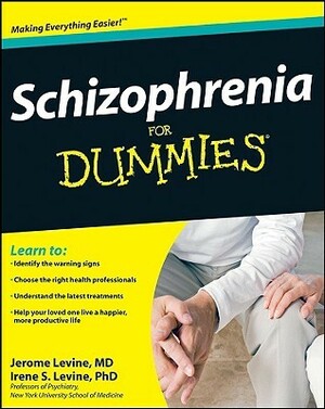 Schizophrenia For Dummies by Irene S. Levine, Jerome Levine