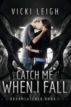 Catch Me When I Fall by Tori Rigby, Vicki Leigh