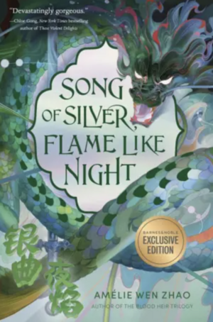 Song of Silver, Flame Like Night by Amélie Wen Zhao