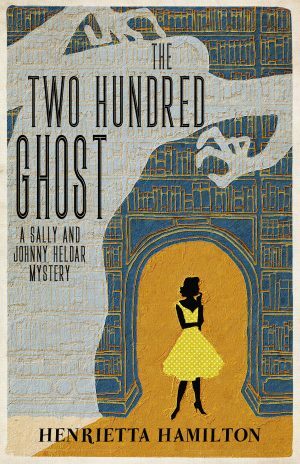 The Two Hundred Ghost by Henrietta Hamilton