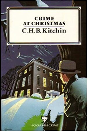 Crime At Christmas by C.H.B. Kitchin